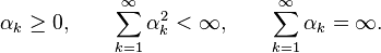 \alpha_k\geq0,\qquad\sum_{k=1}^\infty \alpha_k^2 < \infty,\qquad \sum_{k=1}^\infty \alpha_k = \infty.