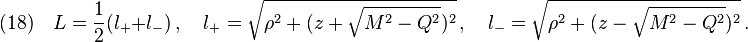 (18)\quad L=\frac{1}{2}\big(l_+ + l_- \big)\,,\quad l_+ =\sqrt{\rho^2+(z+ \sqrt{M^2-Q^2})^2}\,,\quad l_- =\sqrt{\rho^2+(z-\sqrt{M^2-Q^2})^2}\,.