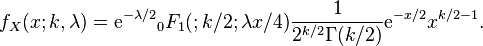 f_X(x;k,\lambda)={{\rm e}^{-\lambda/2}} _0F_1(;k/2;\lambda x/4)\frac{1}{2^{k/2}\Gamma(k/2)} {\rm e}^{-x/2} x^{k/2-1}.