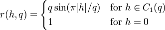 r(h,q)= \begin{cases}
q \sin (\pi|h|/q)&\text{for }h \in C_{1}(q)\\
1 &\text{for }h = 0

\end{cases}