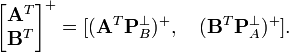   
\begin{bmatrix}
\mathbf A^T  \\ \mathbf B^T 
\end{bmatrix}
^{+} 
= [(\mathbf A^T \mathbf P_B^{\perp})^{+}, 
\quad (\mathbf B^T \mathbf P_A^{\perp})^{+} ]. 