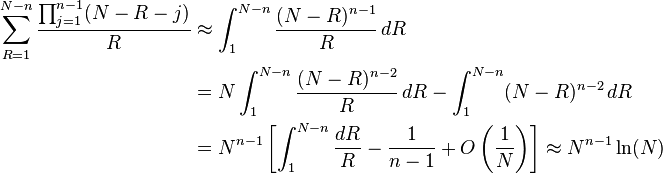 
\begin{align}
\sum_{R=1}^{N-n}{\prod_{j=1}^{n-1}(N-R-j) \over R} & \approx \int_1^{N-n}{(N-R)^{n-1}\over R} \, dR \\
& = N\int_1^{N-n} {(N-R)^{n-2}\over R} \, dR - \int_1^{N-n}(N-R)^{n-2} \, dR \\
& = N^{n-1}\left[\int_1^{N-n}{dR\over R}-{1\over n-1} + O\left({1\over N}\right)\right]
\approx N^{n-1}\ln(N)
\end{align}
