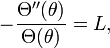 -\frac{\Theta''(\theta)}{\Theta(\theta)}=L,