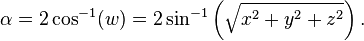 \alpha = 2 \cos^{-1}(w) = 2 \sin^{-1} \left (\sqrt{x^2+y^2+z^2} \right ).