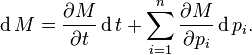  \operatorname d M = \frac{\partial M}{\partial t} \operatorname d t + \sum_{i=1}^n \frac{\partial M}{\partial p_i}\operatorname{d}p_i.