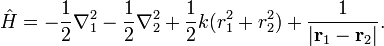 \hat{H} = -\frac{1}{2}\nabla^{2}_{1} -\frac{1}{2}\nabla^{2}_{2} + \frac{1}{2}k(r^{2}_{1}+r^{2}_{2}) + \frac{1}{|\mathbf{r}_{1}-\mathbf{r}_{2}|}.