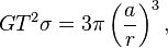  GT^2 \sigma = 3\pi \left( \frac{a}{r} \right)^3, 