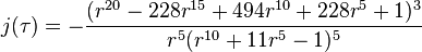 j(\tau) = -\frac{(r^{20}-228r^{15}+494r^{10}+228r^5+1)^3}{r^5(r^{10}+11r^5-1)^5}