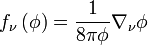 f_\nu \left( \phi \right) =\frac 1{8\pi \phi }\nabla _\nu \phi