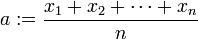 a := \frac{x_1+x_2+\cdots+x_n}{n}