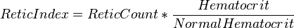 Retic Index = Retic Count * {Hematocrit \over Normal  Hematocrit}