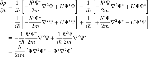  \begin{align} 
\frac{\partial \rho}{\partial t} & = \frac{1}{i\hbar } \left [ -\frac{\hbar^2\Psi^{*}}{2m}\nabla^2 \Psi + U\Psi^{*}\Psi \right ] - \frac{1}{i\hbar } \left [ - \frac{\hbar^2\Psi}{2m}\nabla^2 \Psi^{*} + U\Psi\Psi^{*} \right ] \\
 & = \frac{1}{i\hbar } \left [ -\frac{\hbar^2\Psi^{*}}{2m}\nabla^2 \Psi + U\Psi^{*}\Psi \right ] + \frac{1}{i\hbar } \left [ +\frac{\hbar^2\Psi}{2m}\nabla^2 \Psi^{*} - U\Psi^{*}\Psi \right ] \\
 & = - \frac{1}{i\hbar } \frac{\hbar^2\Psi^{*}}{2m}\nabla^2 \Psi  + \frac{1}{i\hbar } \frac{\hbar^2\Psi}{2m}\nabla^2 \Psi^{*} \\
 & = \frac{\hbar}{2im} \left [ \Psi\nabla^2 \Psi^{*} - \Psi^{*}\nabla^2 \Psi \right ] \\
\end{align} 
