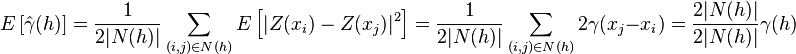 E\left[\hat{\gamma}(h)\right]=\frac{1}{2|N(h)|}\sum_{(i,j)\in N(h)}E\left[|Z(x_i)-Z(x_j)|^2\right]=\frac{1}{2|N(h)|}\sum_{(i,j)\in N(h)}2\gamma(x_j-x_i)=\frac{2|N(h)|}{2|N(h)|}\gamma(h)