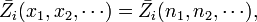 \bar{Z_i}(x_1,x_2, \cdots )=\bar{Z_i}(n_1,n_2,\cdots),