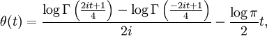 \theta(t) = \frac{\log\Gamma\left(\frac{2it+1}{4}\right)-\log\Gamma\left(\frac{-2it+1}{4}\right)}{2i} - \frac{\log \pi}{2} t,