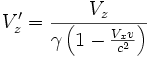 V'_z=\frac{ V_z }{ \gamma \left ( 1 - \frac{V_x v}{c^2} \right ) }