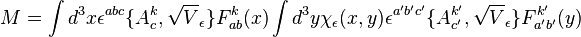 M = \int d^3 x \epsilon^{abc} \{ A_c^k , \sqrt{V}_\epsilon \} F_{ab}^k (x) \int d^3 y \chi_\epsilon (x,y) \epsilon^{a'b'c'} \{ A_{c'}^{k'} , \sqrt{V}_\epsilon \} F_{a'b'}^{k'} (y)