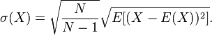 
\sigma(X) = \sqrt{\frac{N}{N-1}} \sqrt{E[(X-E(X))^2]}.
