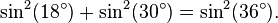 \sin^2(18^\circ)+\sin^2(30^\circ)=\sin^2(36^\circ). \, 