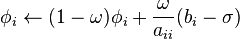  \phi_i \leftarrow (1-\omega)\phi_i + \frac{\omega}{a_{ii}} (b_i - \sigma)