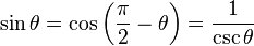 \sin \theta = \cos \left(\frac{\pi}{2} - \theta \right) = \frac{1}{\csc \theta}