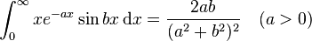 \int_{0}^{\infty} xe^{-ax}\sin bx \, \mathrm{d}x = \frac{2ab}{(a^2+b^2)^2} \quad (a>0)