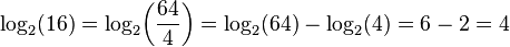  \log_2 (16) = \log_2 \!\left ( \frac{64}{4} \right ) = \log_2 (64) - \log_2 (4) = 6 - 2 = 4