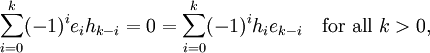 \sum_{i=0}^k(-1)^ie_ih_{k-i}=0=\sum_{i=0}^k(-1)^ih_ie_{k-i}\quad\mbox{for all }k>0,