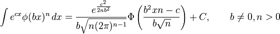  \int e^{cx}\phi(bx)^n \, dx = \frac{e^{\frac{c^2}{2nb^2}}}{b\sqrt{n(2\pi)^{n-1}}}\Phi \left (\frac{b^2xn-c }{b\sqrt{n}} \right ) + C, \qquad b\ne 0, n>0 