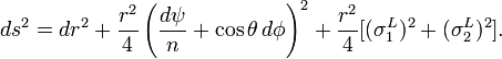  ds^2 = dr^2 + \frac{r^2}{4} \left({d\psi\over n} + \cos \theta \, d\phi\right)^2 + \frac{r^2}{4} [(\sigma_1^L)^2 + (\sigma_2^L)^2]. 