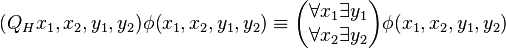 (Q_Hx_1,x_2,y_1,y_2)\phi(x_1,x_2,y_1,y_2)\equiv\begin{pmatrix}\forall x_1 \exists y_1\\ \forall x_2 \exists y_2\end{pmatrix}\phi(x_1,x_2,y_1,y_2)