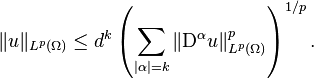 \| u \|_{L^{p} (\Omega)} \leq d^{k} \left( \sum_{| \alpha | = k} \| \mathrm{D}^{\alpha} u \|_{L^{p} (\Omega)}^{p} \right)^{1/p}.