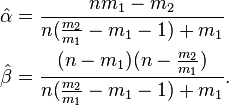 
 \begin{align} 
   \hat{\alpha} & =\frac{nm_1-m_2}{n(\frac{m_2}{m_1}-m_1-1)+m_1} \\
   \hat{\beta} & =\frac{(n-m_1)(n-\frac{m_2}{m_1})}{n(\frac{m_2}{m_1}-m_1 - 1)+m_1}.
 \end{align}
