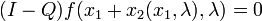  (I-Q)f(x_1+x_2(x_1,\lambda),\lambda)=0 \, 