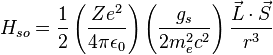 H_{so}=\frac{1}{2} \left(\frac{Ze^2}{4\pi \epsilon_{0}}\right)\left(\frac{g_s}{2m_{e}^{2}c^{2}}\right)\frac{\vec L\cdot\vec S}{r^{3}}