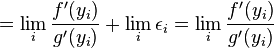  = \lim_i \frac{f'(y_i)}{g'(y_i)} + \lim_i \epsilon_i  = \lim_i \frac{f'(y_i)}{g'(y_i)} 