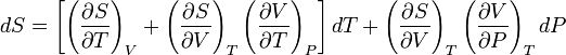 dS = \left[\left(\frac{\partial S}{\partial T}\right)_{V}+ \left(\frac{\partial S}{\partial V}\right)_{T}\left(\frac{\partial V}{\partial T}\right)_{P}\right]dT+\left(\frac{\partial S}{\partial V}\right)_{T}\left(\frac{\partial V}{\partial P}\right)_{T}dP