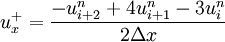 
  \qquad \qquad u_x^+ = \frac{-u_{i+2}^n + 4u_{i+1}^n - 3u_i^n}{2\Delta x}
