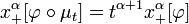 x_+^\alpha[\varphi\circ\mu_t] = t^{\alpha+1}x_+^\alpha[\varphi]