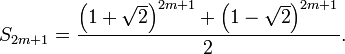 S_{2m+1}=\frac{\left(1 + \sqrt{2}\right)^{2m+1} + \left(1 - \sqrt{2}\right)^{2m+1}}{2}.