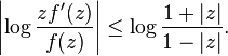 \left|\log {zf^\prime(z)\over f(z)}\right|\le \log {1+|z|\over 1-|z|}.