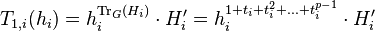 T_{1,i}(h_i)=h_i^{\mathrm{Tr}_G(H_i)}\cdot H_i^\prime=h_i^{1+t_i+t_i^2+\ldots +t_i^{p-1}}\cdot H_i^\prime