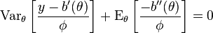 \operatorname{Var}_\theta\left[\frac{y - b'(\theta)}{\phi}\right]+\operatorname{E}_\theta\left[\frac{-b''(\theta)}{\phi}\right] = 0
