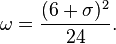 \omega = \frac{(6+\sigma)^2}{24}.