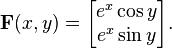 
\mathbf{F}(x,y)=
\begin{bmatrix}
 {e^x \cos y}\\
 {e^x \sin y}\\
\end{bmatrix}.
