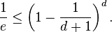 \frac{1}{e} \leq \left (1 - \frac{1}{d+1} \right)^d.