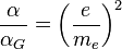 \frac{\alpha}{\alpha_G}=\left(\frac{e}{m_e}\right)^2