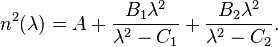 
n^2(\lambda) = A + \frac{B_1\lambda^2}{\lambda^2 - C_1} + \frac{ B_2 \lambda^2}{\lambda^2 - C_2}.
