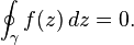 \oint_\gamma f(z)\,dz = 0. 