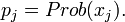 p_j=Prob({x_j}).